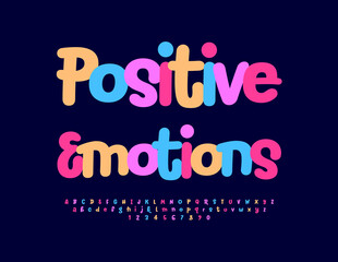 Vector fanny flyer Positive Emotions. Cute Colorful Font. Bright Playful Alphabet Letters and Numbers set.