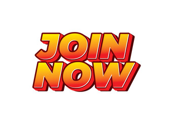 Join now. Text effect in 3D style with good colors