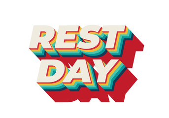 Rest day. Text effect in 3D style with good colors
