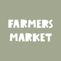 Farmers market. hand drawing lettering. Colorful flat vector illustration. design for prints, posters, cards
