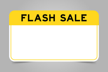 Label banner that have yellow headline with word flash sale and white copy space, on gray background