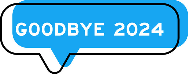 Speech banner and blue shade with word goodbye 2024 on white background