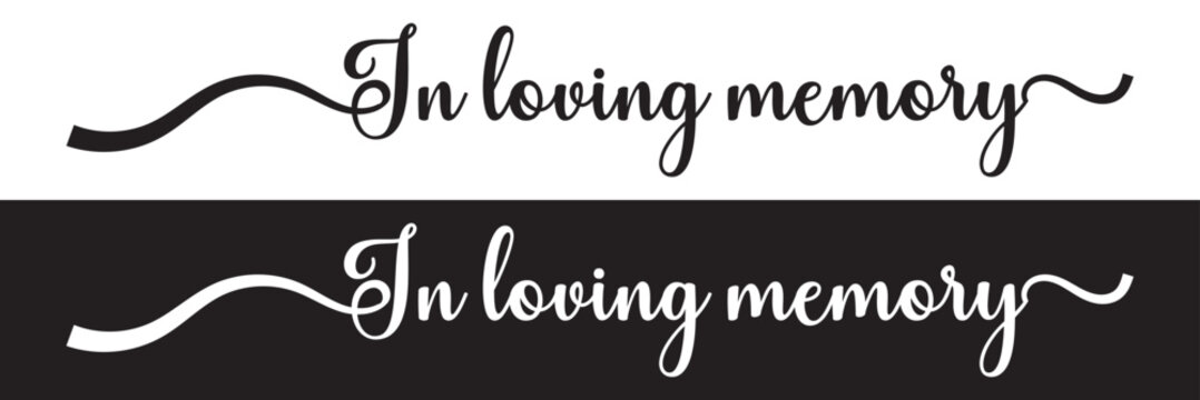 In loving memory. Vector black ink lettering isolated on white and black background. Funeral cursive calligraphy, memorial card clip art.  EPS 10