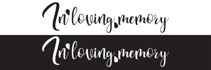 In loving memory. Vector black ink lettering isolated on white and black background. Funeral cursive calligraphy, memorial card clip art.  EPS 10