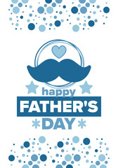 Happy Father’s Day. Honoring dads. Lovely celebration in June. Sweetest family holiday. Party event. Mustache and heart. Blue color. Creative art poster. Vector design 
