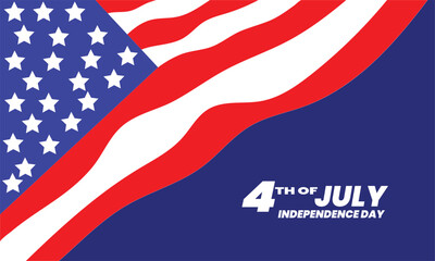 Independence day 4 th july. Background patriotic card with a flag of America. Happy independence day of USA , Fourth of July . Vector illustration.