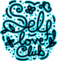 Self Love Club lettering design illustration . Vector illustration for T-shirt graphics, prints, posters, bags, stickers and other uses.