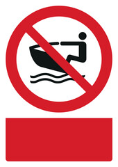 iso prohibition safety signs v2 no personal watercraft your custom message here portrait size a4/a3/a2/a1	
