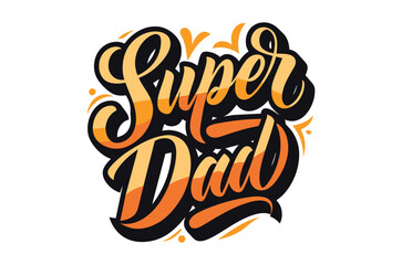 Father's Day svg, super dad T Shirt, Retro hand drawn lettering with Father's day quotes, Happy Fathers Day Typography Vector Bundle, Cut File Cricut, Silhouette, Illustration, svg, png