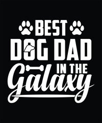 BEST DOG DAD IN THE GALAXY TSHIRT DESIGN.