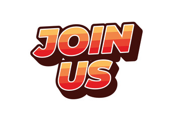 Join us. Text effect in good colors with 3D style