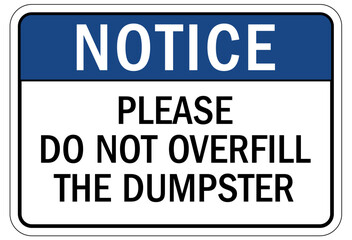 Dumpster sign please do not overfill the dumpster