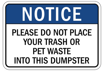 Dumpster sign please do not place your trash or pet waste into this dumpster