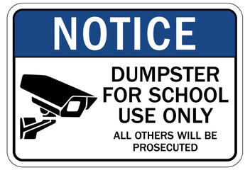 Dumpster sign dumpster for school use only