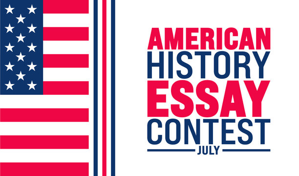 July is American History Essay Contest background template. Holiday concept. use to background, banner, placard, card, and poster design template with text inscription and standard color. vector 