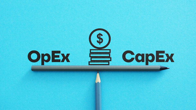 CapEx and OpEx as the business concept. Capital expenditures and operating expenses