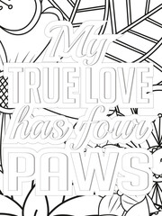 Dog Quotes Flower Coloring Page Beautiful black and white illustration for adult coloring book