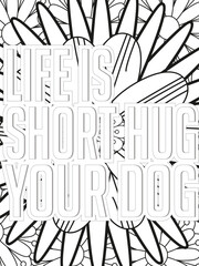 Dog Quotes Flower Coloring Page Beautiful black and white illustration for adult coloring book