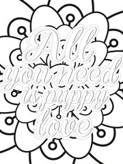 Dog Quotes Flower Coloring Page Beautiful black and white illustration for adult coloring book