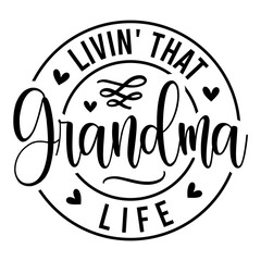 Livin' That Grandma Life SVG