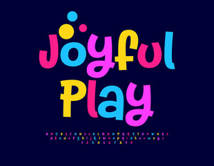 Vector funny poster Joyful Play. Kids Colorful Fon. Bright handwritten Alphabet Letters and Numbers set.