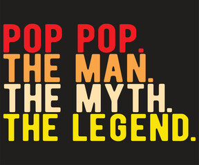 Obraz premium Pop Pop The Man The Myth The Legend