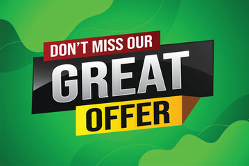 dont miss out great offer poster banner graphic design icon logo sign symbol social media website coupon note 3d style template	
