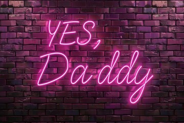 The text Yes, Daddy is written in neon sign in glowing pink color on a wall of a house with a fancy font.