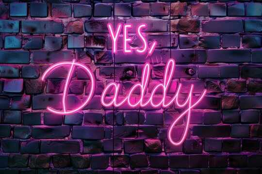 The text Yes, Daddy is written in neon sign in glowing pink color on a wall of a house with a fancy font. - Powered by Adobe