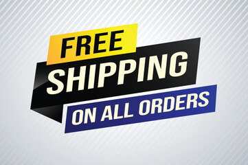 Free shipping all orders tag. Banner design template for marketing. Special offer promotion or retail. background banner modern graphic design for store shop, online store, website, landing page

