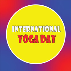 Celebrate global wellness with an International Yoga Day reminder, expressing unity and mindful health amidst vibrant colors, encouraging inner peace through practice.