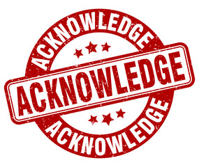 acknowledge stamp. acknowledge label. round grunge sign