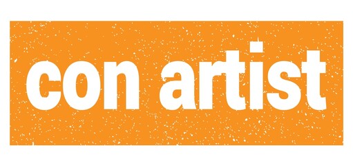 con artist text written on orange stamp sign.