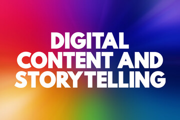 Obraz premium Digital Content and Storytelling - refers to the practice of creating and delivering narratives, typically through digital media channels, text concept background