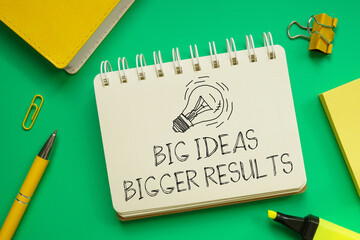 Big ideas bigger results is shown using the motivational text