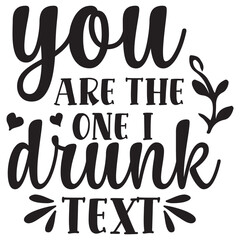 you are the one drink text