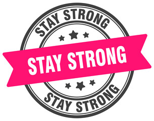 stay strong stamp. stay strong label on transparent background. round sign