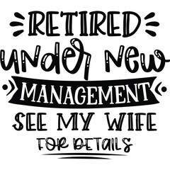 Obraz premium retired under new management see my wife for details