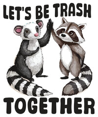 LET'S BE TRASH TOGETHER Possum and raccoon T-Shirt design vector, Funny Possum T-shirt, Sarcastic Sayings Shirt, Vintage 90s Gag Shirt, Funny Rat, Possum meme shirt, Possum quote, Possum saying