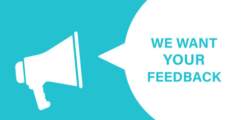 Megaphone we want your feedback speech bubble vector design
