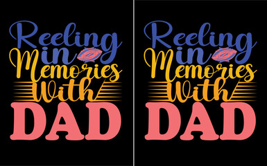 Obraz premium Reeling in Memories with Dad Fishing t shirt design, svg eps Files for Cutting, Handmade calligraphy vector illustration, Hand written vector sign, svg