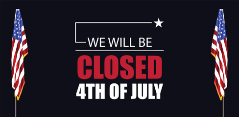 In Honor of America's Birthday Our Temporary Closure with USA Flag