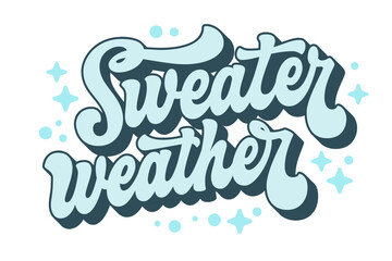 Sweater Weather - 70s script lettering in warm tones, accented with stars and dots. Perfect for print products, fall promotions, and seasonal events. Evokes the cozy and nostalgic feeling of autumn
