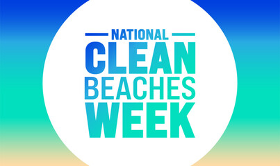 National Clean Beaches Week background template. Holiday concept. use to background, banner, placard, card, and poster design template with text inscription and standard color. vector illustration.