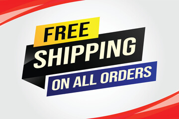 Free shipping all orders tag. Banner design template for marketing. Special offer promotion or retail. background banner modern graphic design for store shop, online store, website, landing page

