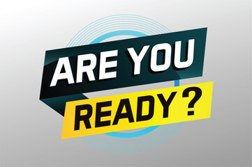Are you ready word concept vector illustration and 3d style, landing page, template, ui, web, mobile app, poster, banner, flyer, background, gift card, coupon, label, wallpaper

