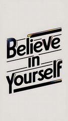 Believe In Yourself (T-shirt Design Motivational Quote, Illustartion,Typography)