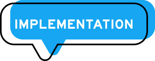 Speech banner and blue shade with word implementation on white background