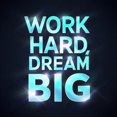 Obraz premium Work Hard Dream Big. (T-shirt Design Motivational Quote, Illustartion,Typography)