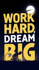 Work Hard Dream Big. (T-shirt Design Motivational Quote, Illustartion,Typography)